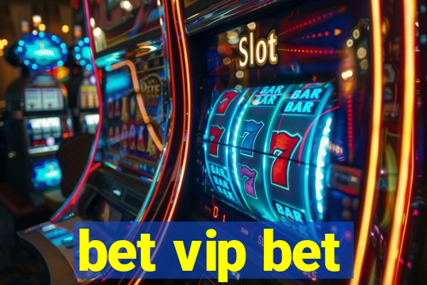 bet vip bet